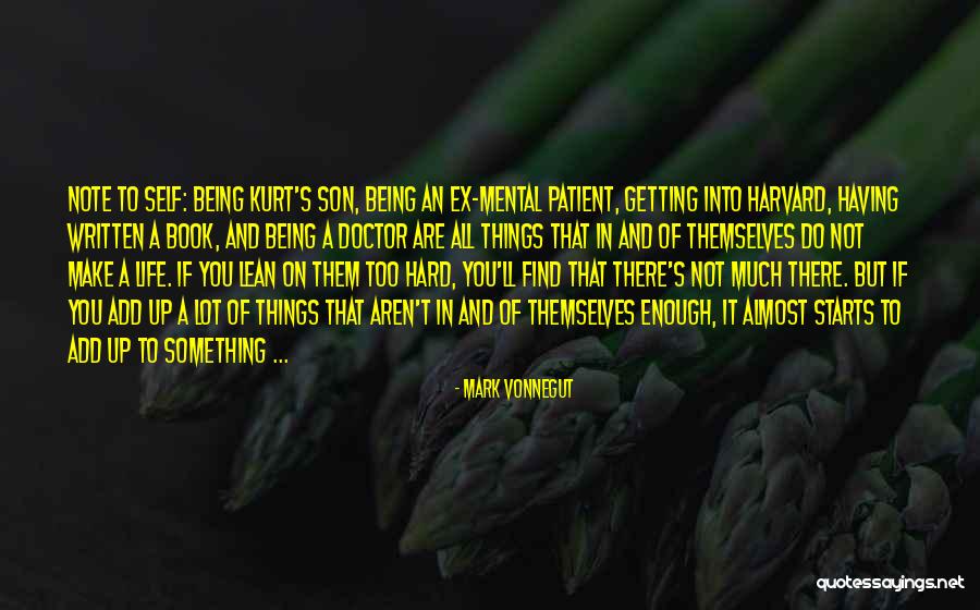 A Note To Self Quotes By Mark Vonnegut A Note To Self Quotes By Mark Vonnegut