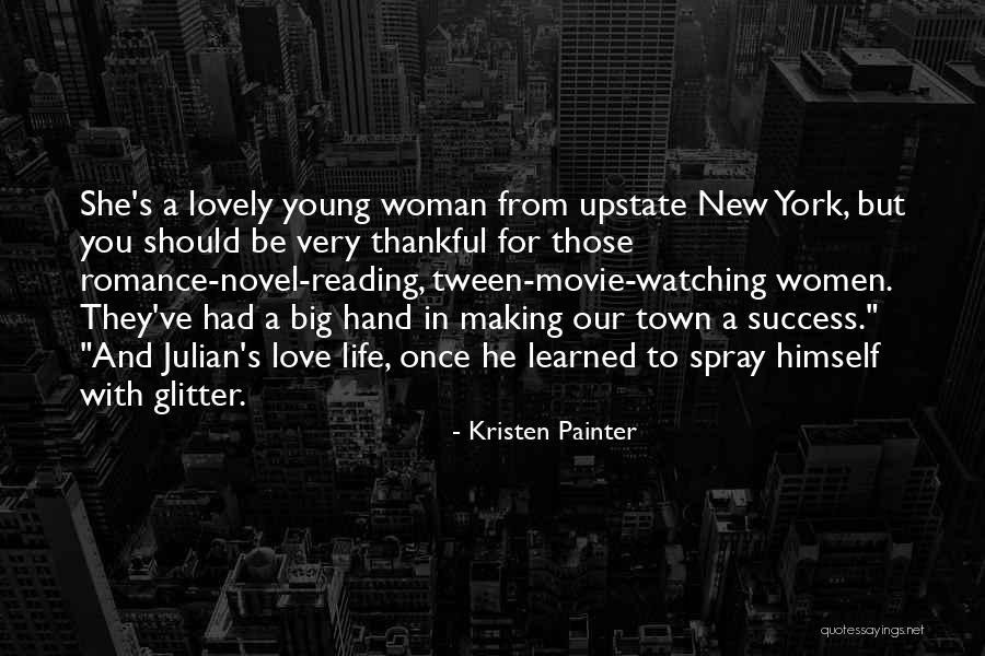 A Novel Romance Movie Quotes By Kristen Painter