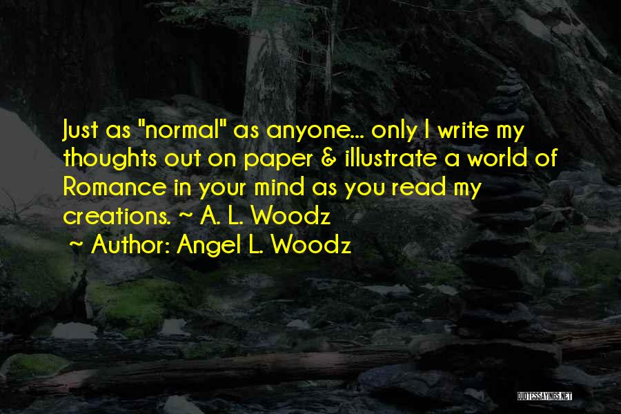 A Novel Romance Quotes By Angel L. Woodz