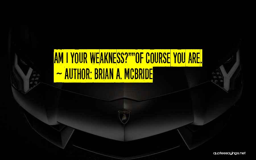 A Novel Romance Quotes By Brian A. McBride