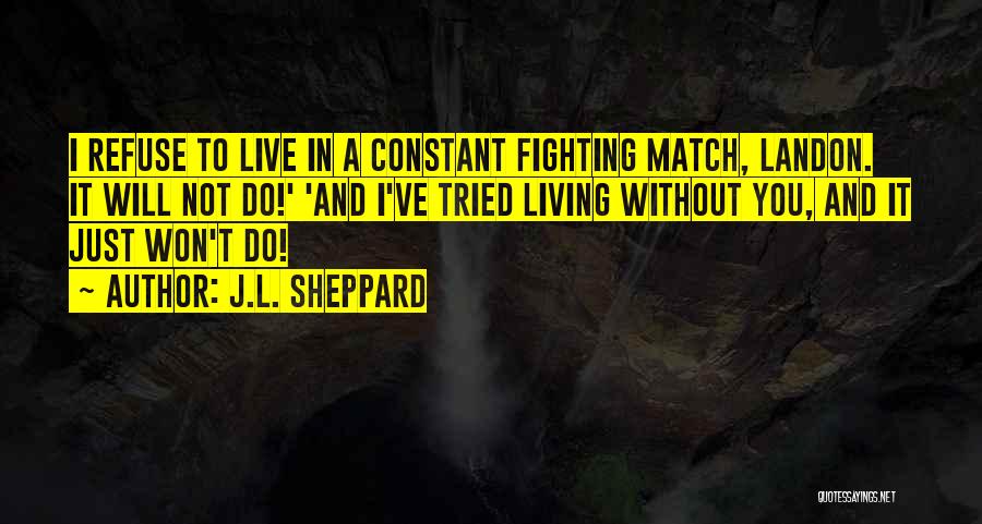 A Novel Romance Quotes By J.L. Sheppard