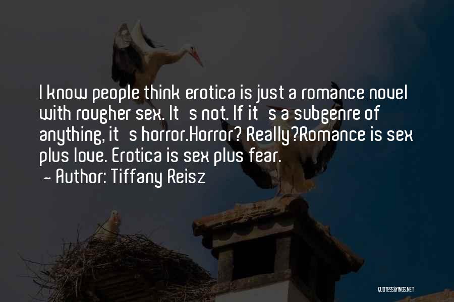 A Novel Romance Quotes By Tiffany Reisz