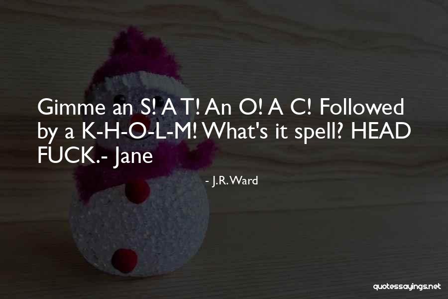 A O C Quotes By J.R. Ward A O C Quotes By J.R. Ward