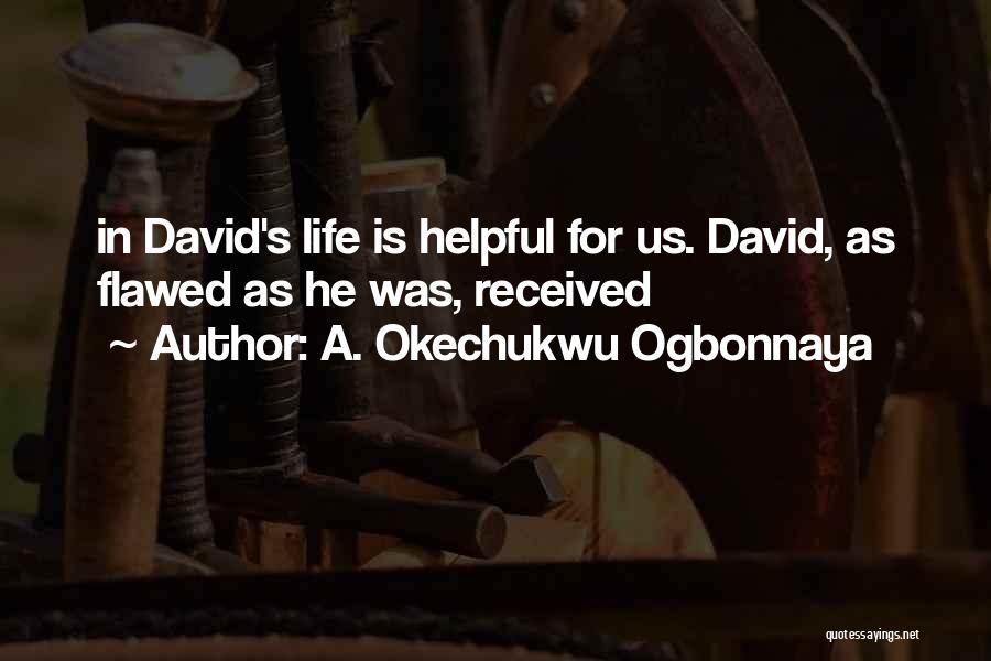 A. Okechukwu Ogbonnaya Quotes 637403