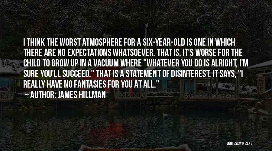 A One Year Old Child Quotes By James Hillman