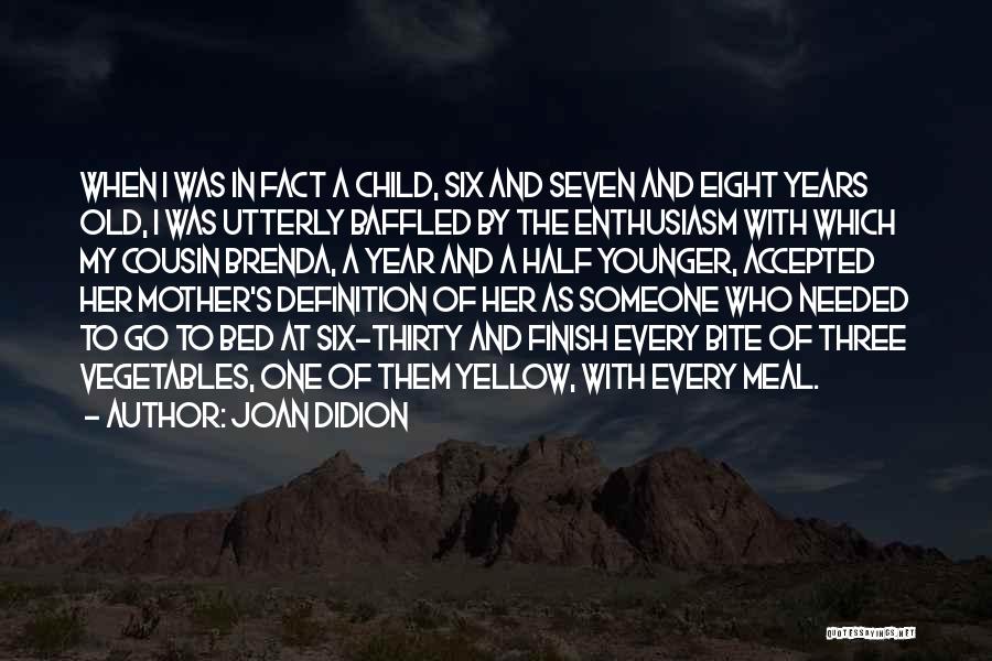 A One Year Old Child Quotes By Joan Didion