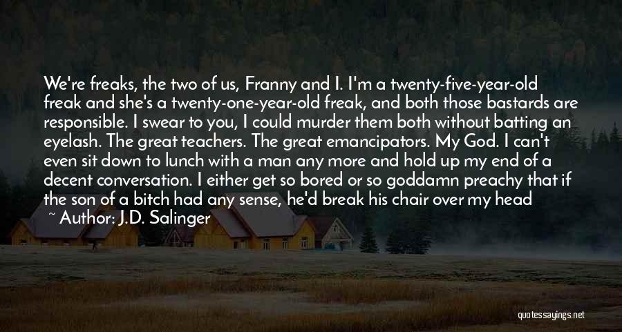 A One Year Old Son Quotes By J.D. Salinger