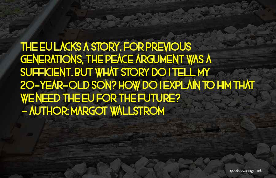 A One Year Old Son Quotes By Margot Wallstrom