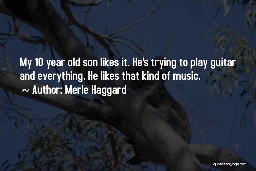 A One Year Old Son Quotes By Merle Haggard