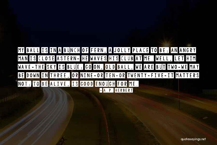 A.P. Herbert Quotes 1086504 A.P. Herbert Quotes 1086504