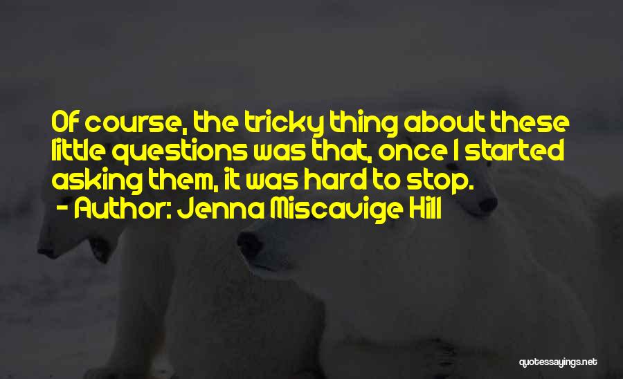 A P Hill Quotes By Jenna Miscavige Hill