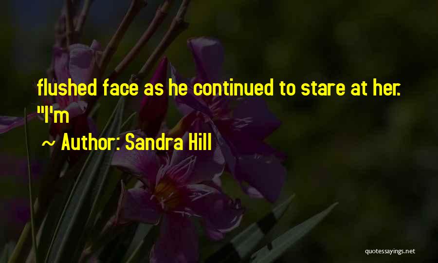 A P Hill Quotes By Sandra Hill