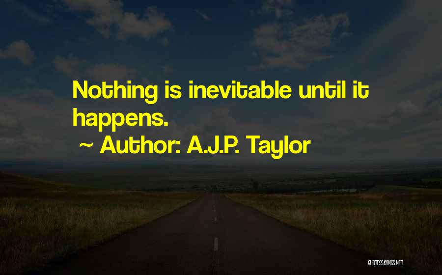 A P J Quotes By A.J.P. Taylor