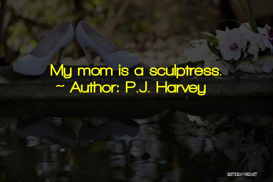 A P J Quotes By P.J. Harvey