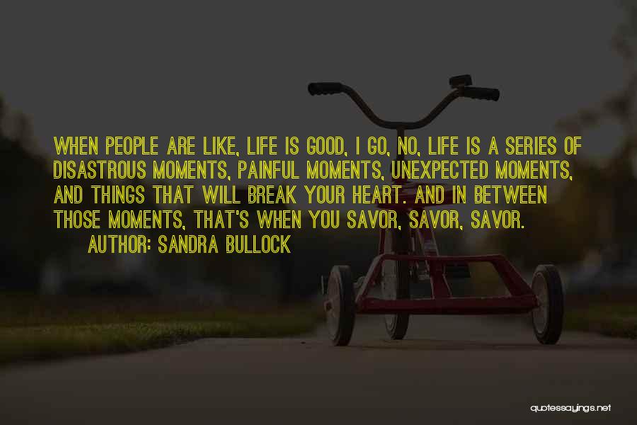 A Painful Heart Quotes By Sandra Bullock