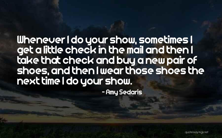 A Pair Of Shoes Quotes By Amy Sedaris A Pair Of Shoes Quotes By Amy Sedaris