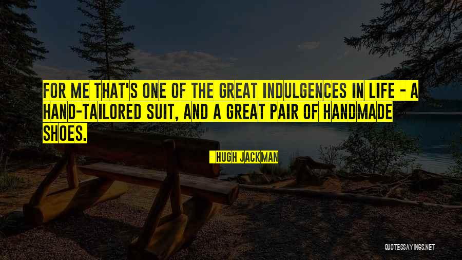 A Pair Of Shoes Quotes By Hugh Jackman A Pair Of Shoes Quotes By Hugh Jackman