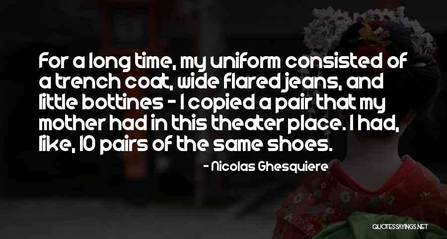 A Pair Of Shoes Quotes By Nicolas Ghesquiere A Pair Of Shoes Quotes By Nicolas Ghesquiere