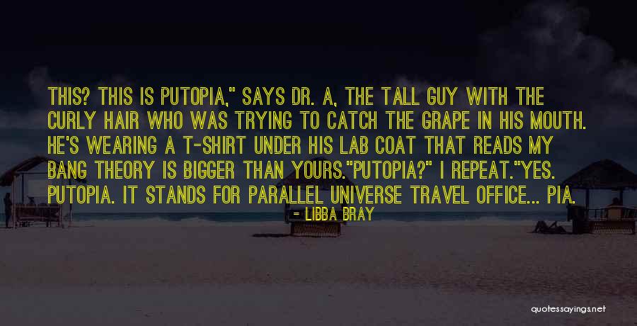 A Parallel Universe Quotes By Libba Bray A Parallel Universe Quotes By Libba Bray