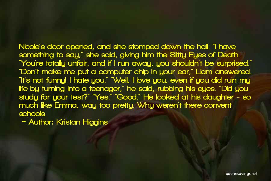 A Parent's Love For Their Daughter Quotes By Kristan Higgins