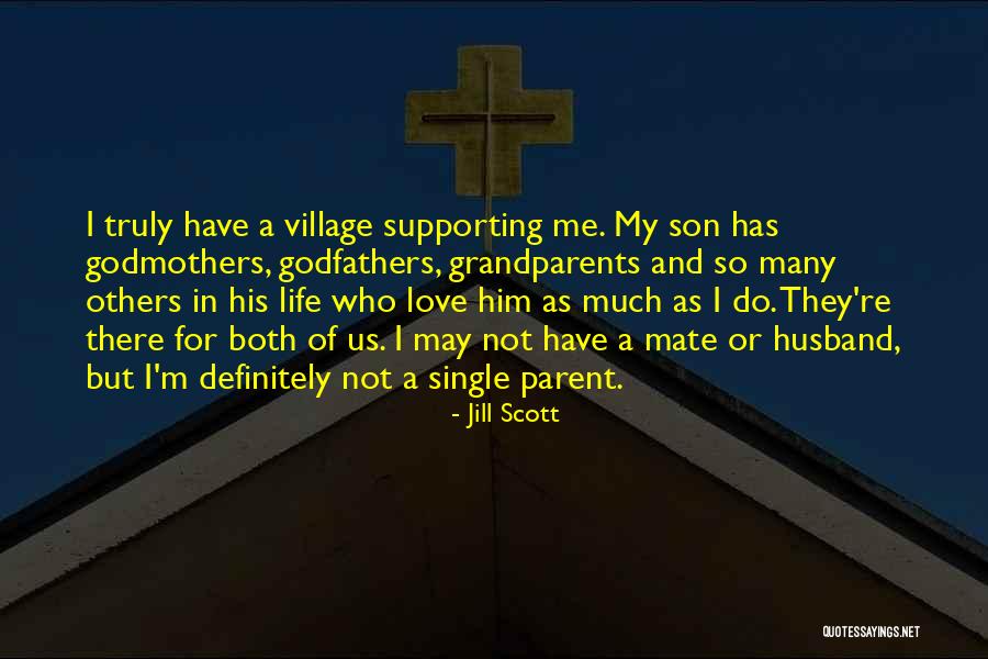 A Parent's Love For Their Son Quotes By Jill Scott A Parent's Love For Their Son Quotes By Jill Scott