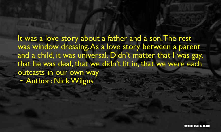 A Parent's Love For Their Son Quotes By Nick Wilgus