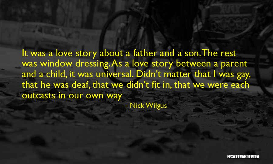 A Parent's Love For Their Son Quotes By Nick Wilgus