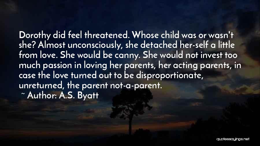 A Parent's Love Quotes By A.S. Byatt