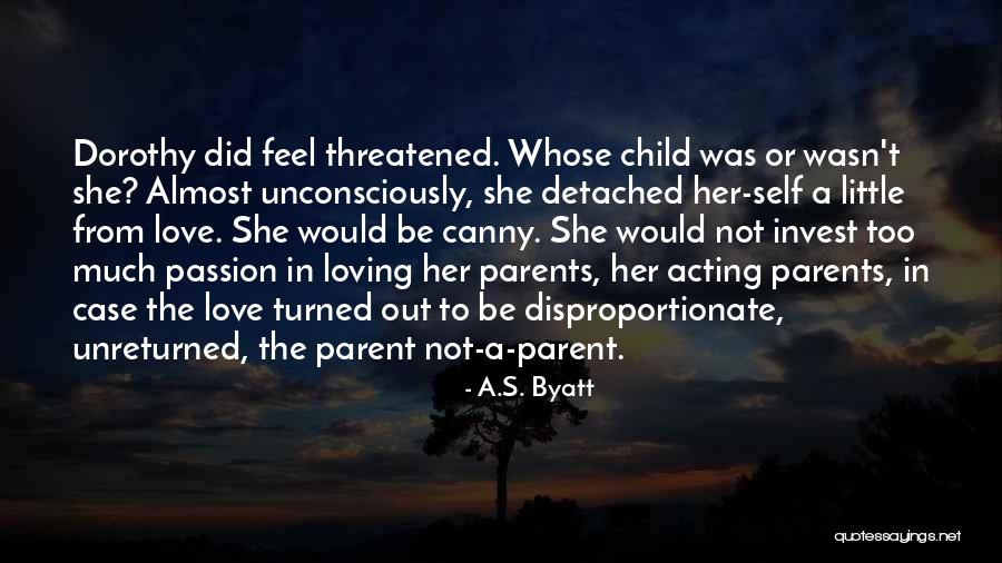 A Parent's Love Quotes By A.S. Byatt