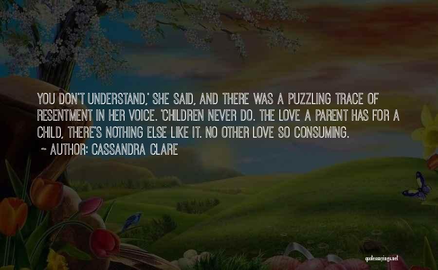 A Parent's Love Quotes By Cassandra Clare