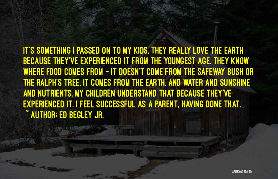 A Parent's Love Quotes By Ed Begley Jr.
