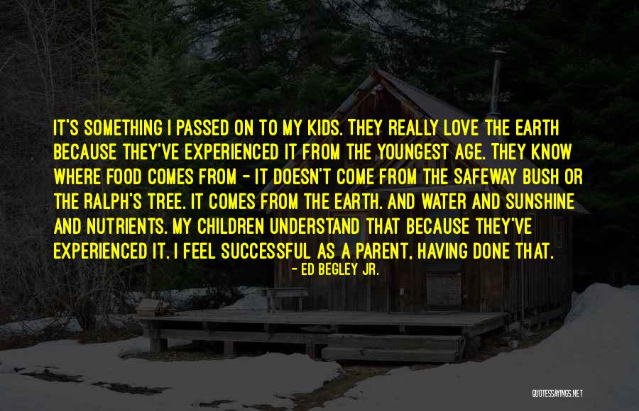 A Parent's Love Quotes By Ed Begley Jr.