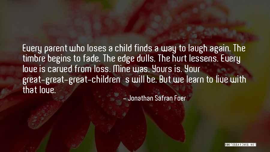 A Parent's Love Quotes By Jonathan Safran Foer