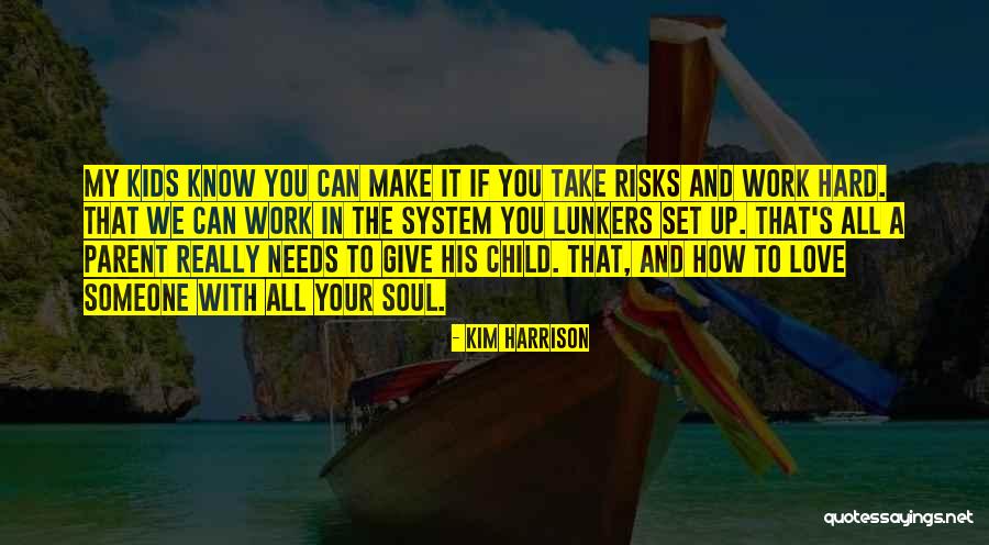 A Parent's Love Quotes By Kim Harrison