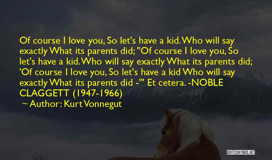 A Parent's Love Quotes By Kurt Vonnegut