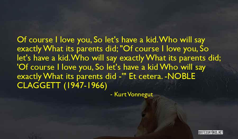 A Parent's Love Quotes By Kurt Vonnegut