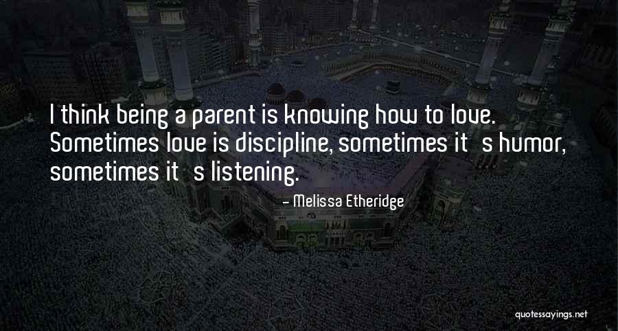 A Parent's Love Quotes By Melissa Etheridge