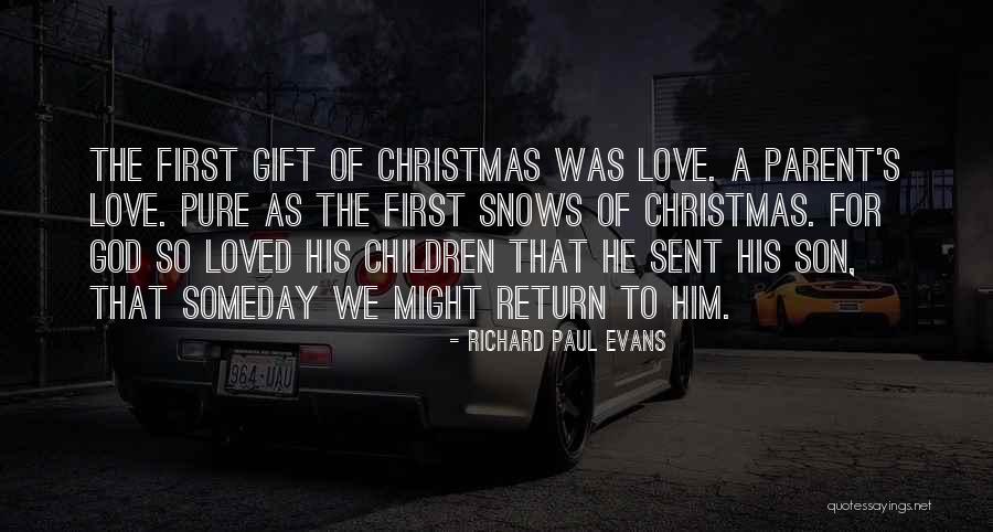 A Parent's Love Quotes By Richard Paul Evans