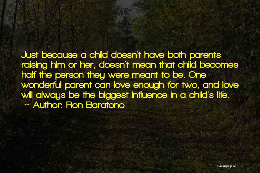 A Parent's Love Quotes By Ron Baratono