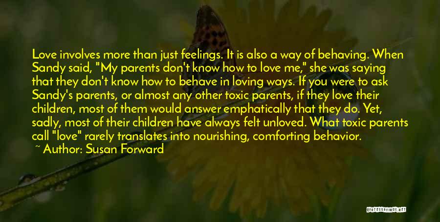 A Parent's Love Quotes By Susan Forward