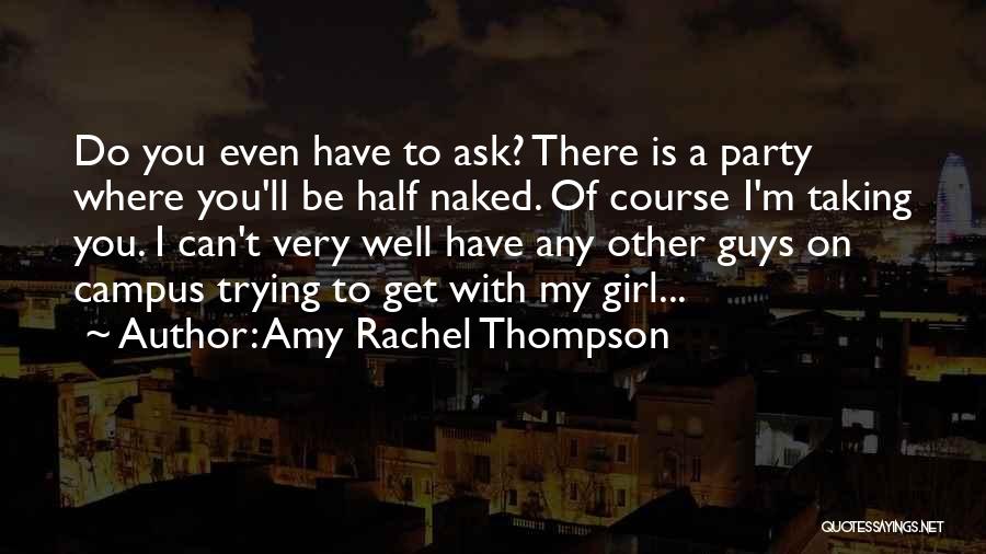 A Party Girl Quotes By Amy Rachel Thompson