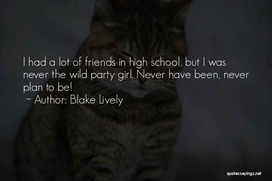 A Party Girl Quotes By Blake Lively