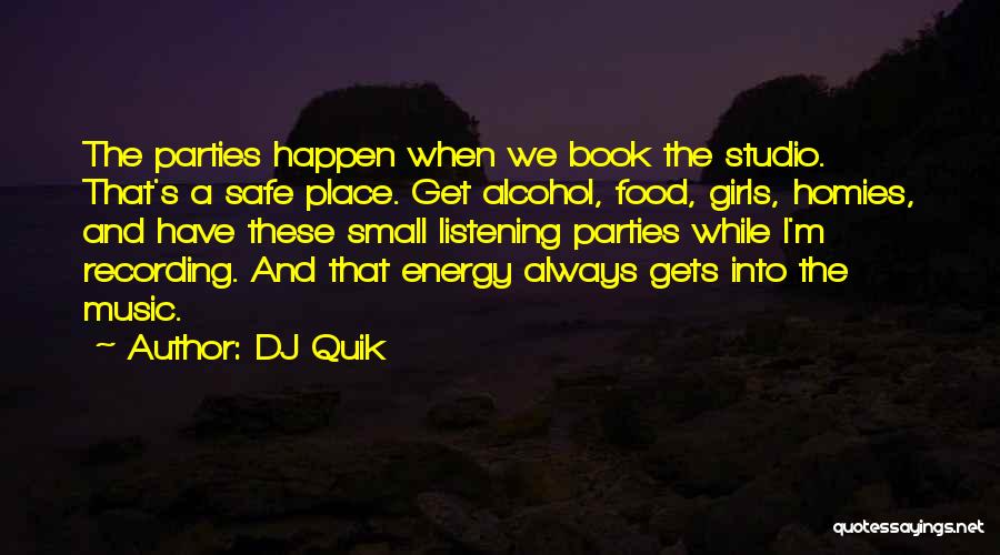 A Party Girl Quotes By DJ Quik