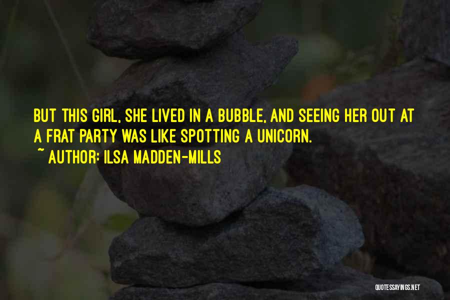 A Party Girl Quotes By Ilsa Madden-Mills