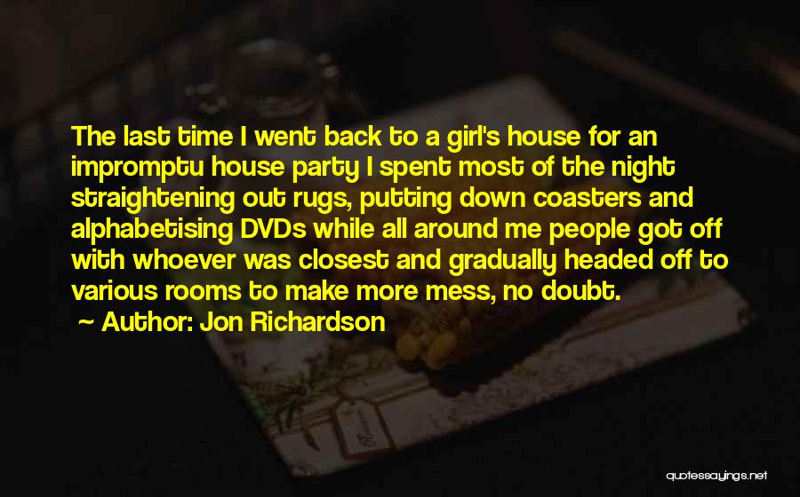A Party Girl Quotes By Jon Richardson