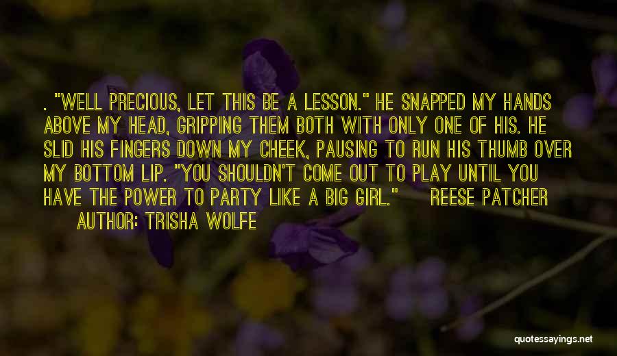 A Party Girl Quotes By Trisha Wolfe