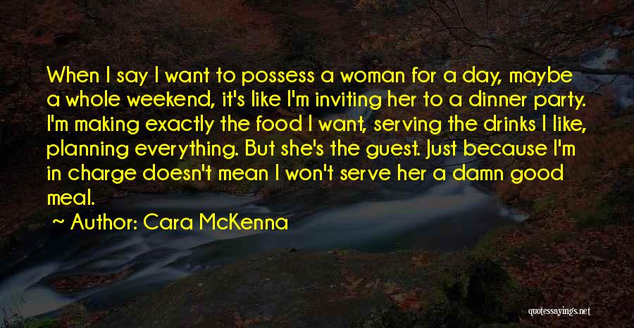 A Party Weekend Quotes By Cara McKenna