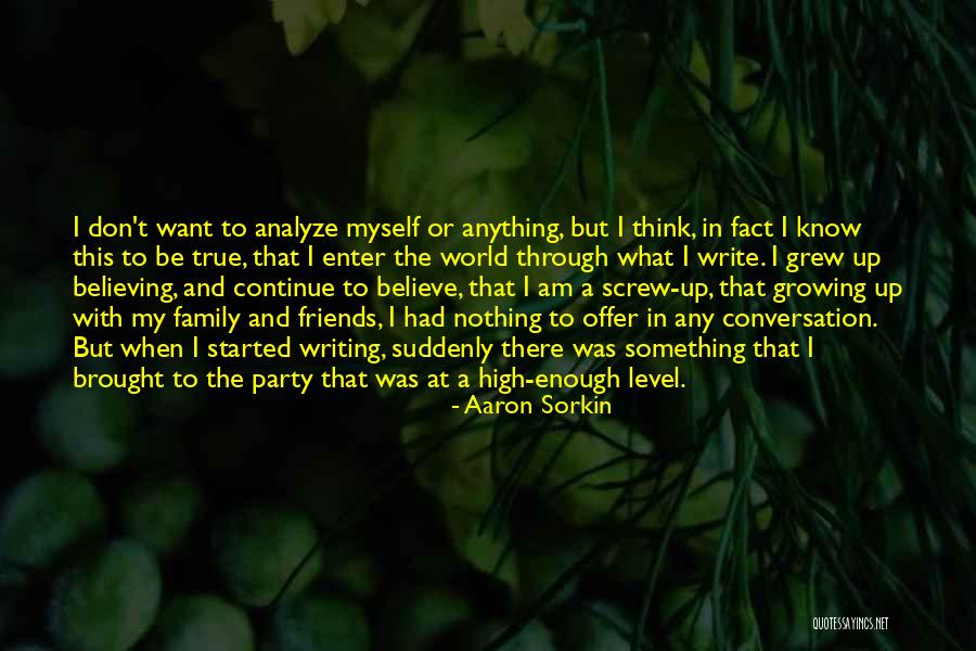 A Party With Friends Quotes By Aaron Sorkin