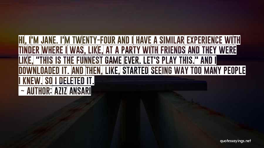 A Party With Friends Quotes By Aziz Ansari