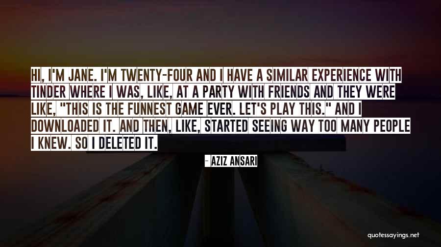 A Party With Friends Quotes By Aziz Ansari